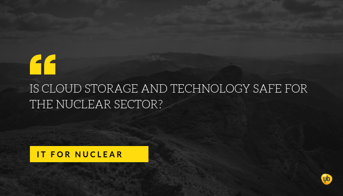 Is Cloud storage and technology safe for the Nuclear sector? (RE-VISITED)