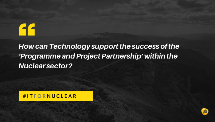 How can Technology support the success of the ‘Programme and Project Partnership’ within the Nuclear sector?